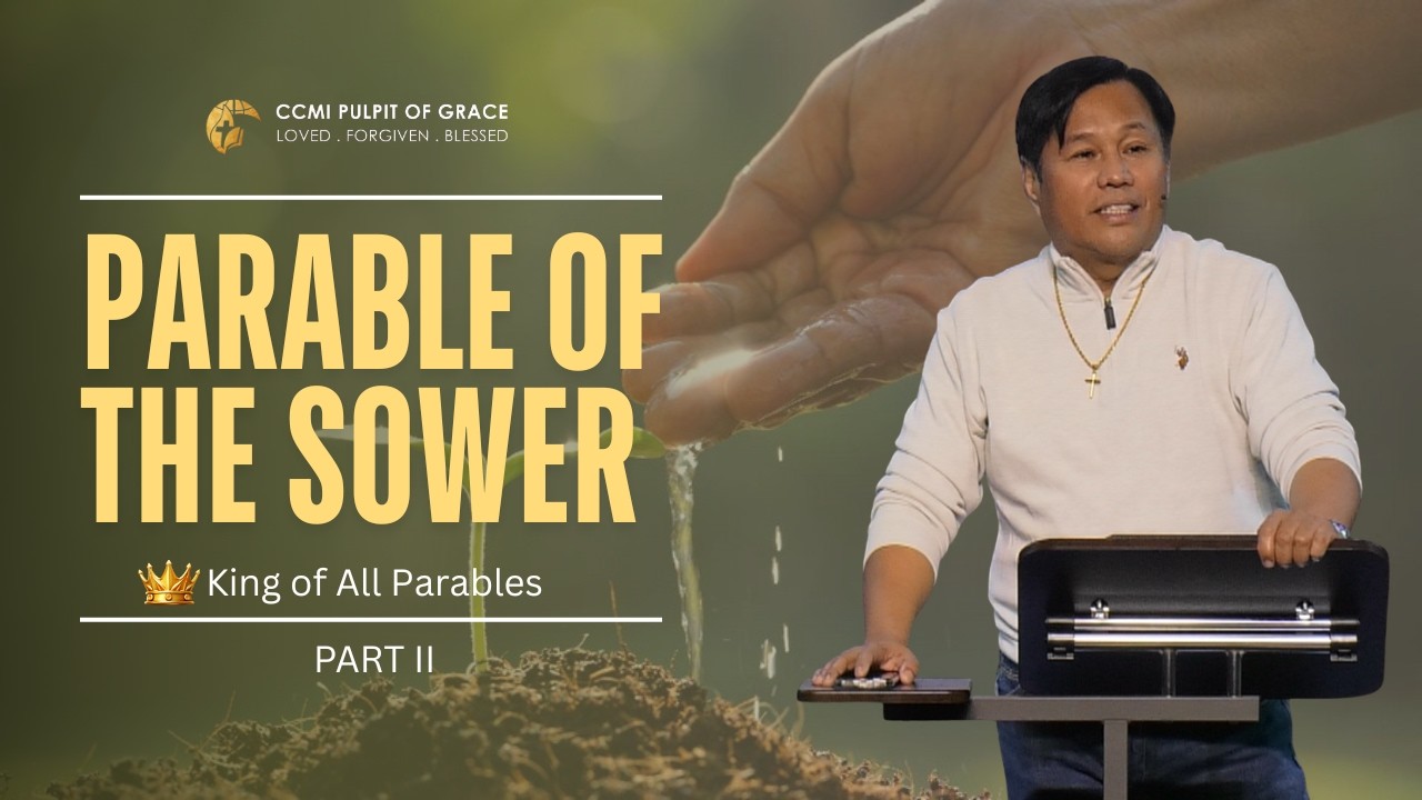 Parable of the Sower (King of All Parables) Part 2 | Ptr. Jerry Nicdao