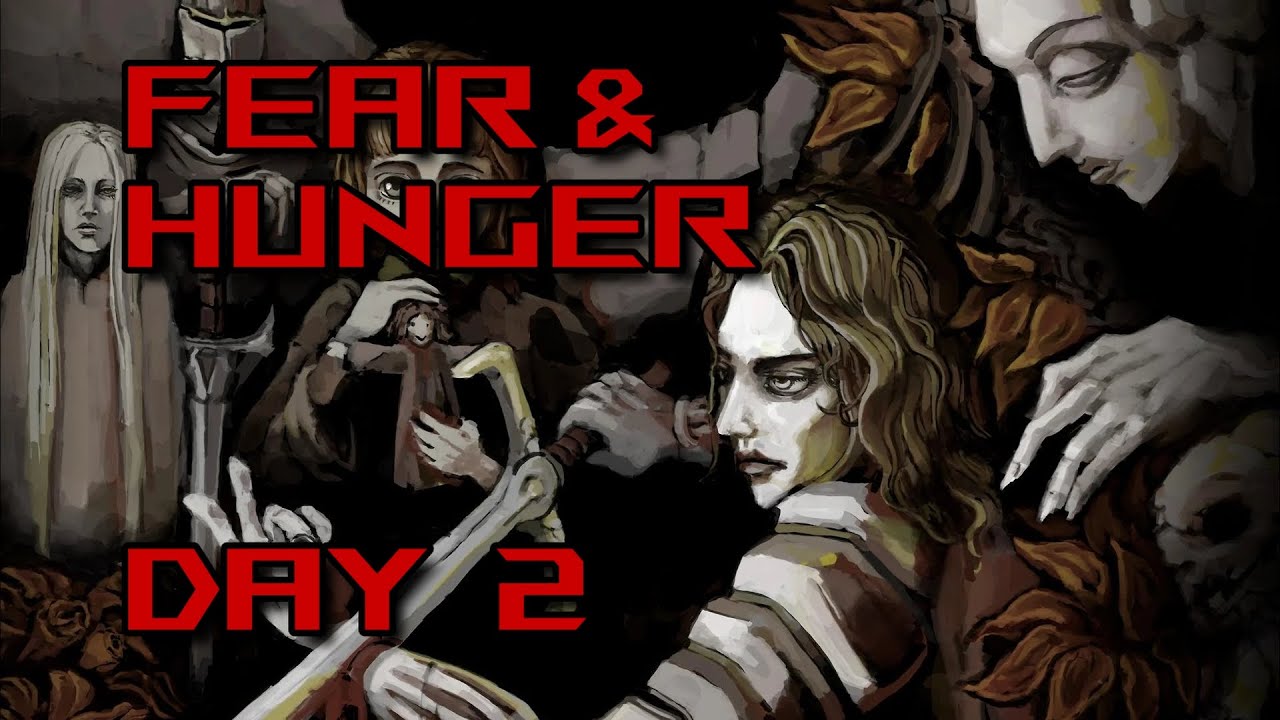 Fear & Hunger 1 (Day 2)
