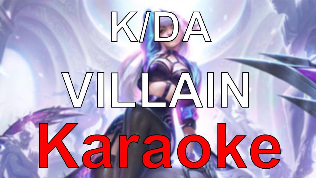 League of Legends - K/DA VILLAIN ft. Madison Beer and Kim Petras (Karaoke)