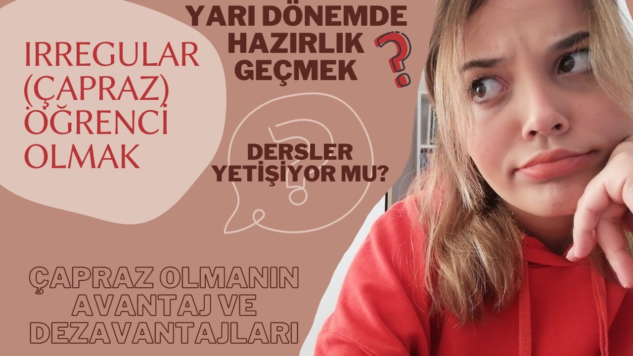 IRREGULAR (ÇAPRAZ) ÖĞRENCİ OLMAK ZOR MU ! Derslerden kaldım mı ? Ders programım nasıl?