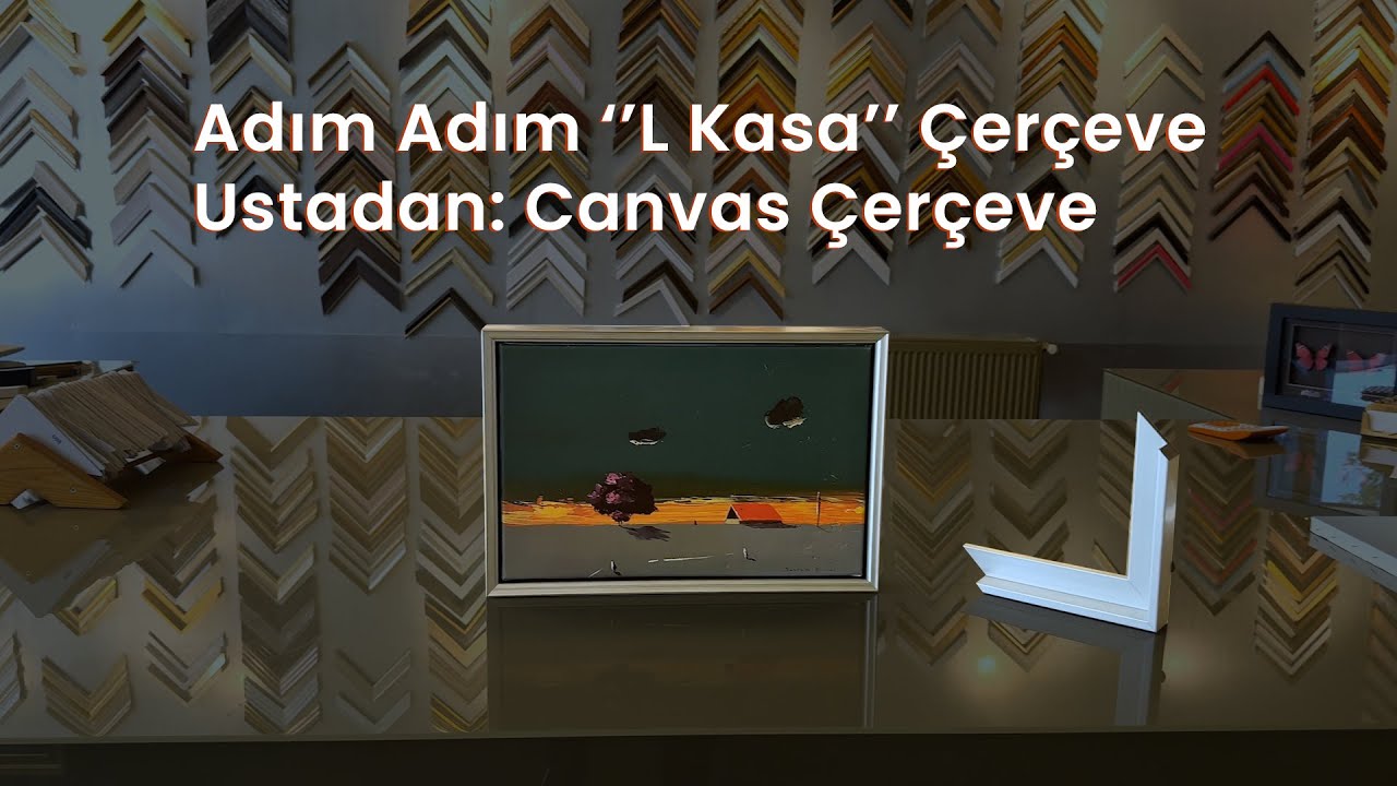 Canvas L Kasa Çerçeve Nasıl Yapılır? | Usta Elinden Adım Adım Üretim