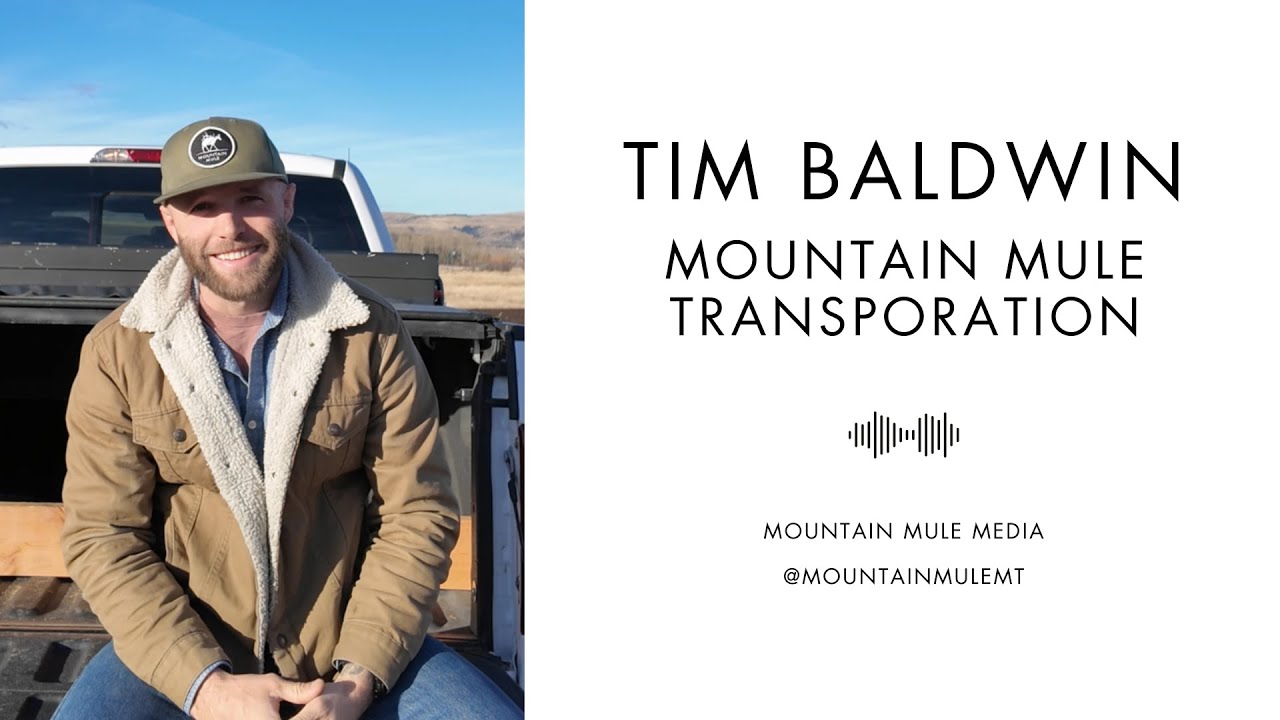 Why We Launched a Podcast from Montana | Tim Baldwin of Mountain Mule