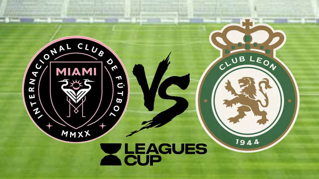 Inter Miami vs Leon | Leagues Cup 2026