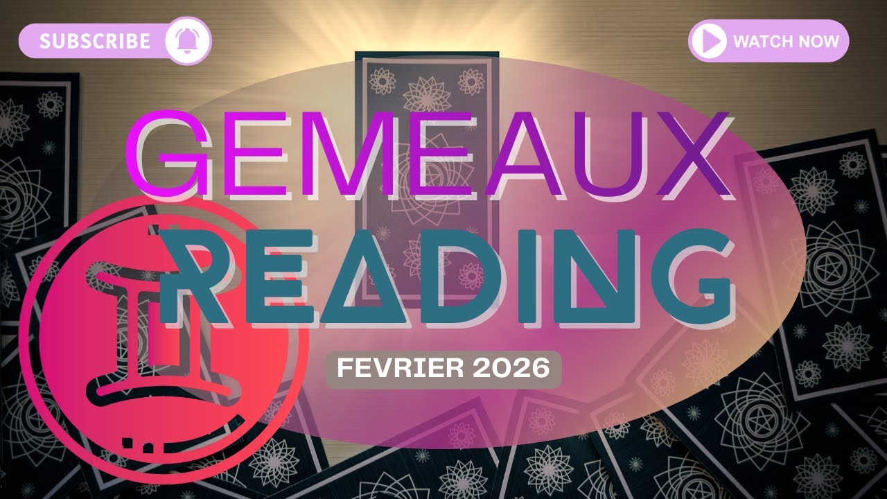 Gémeaux Février 2026 Tarot complet émotions et finances