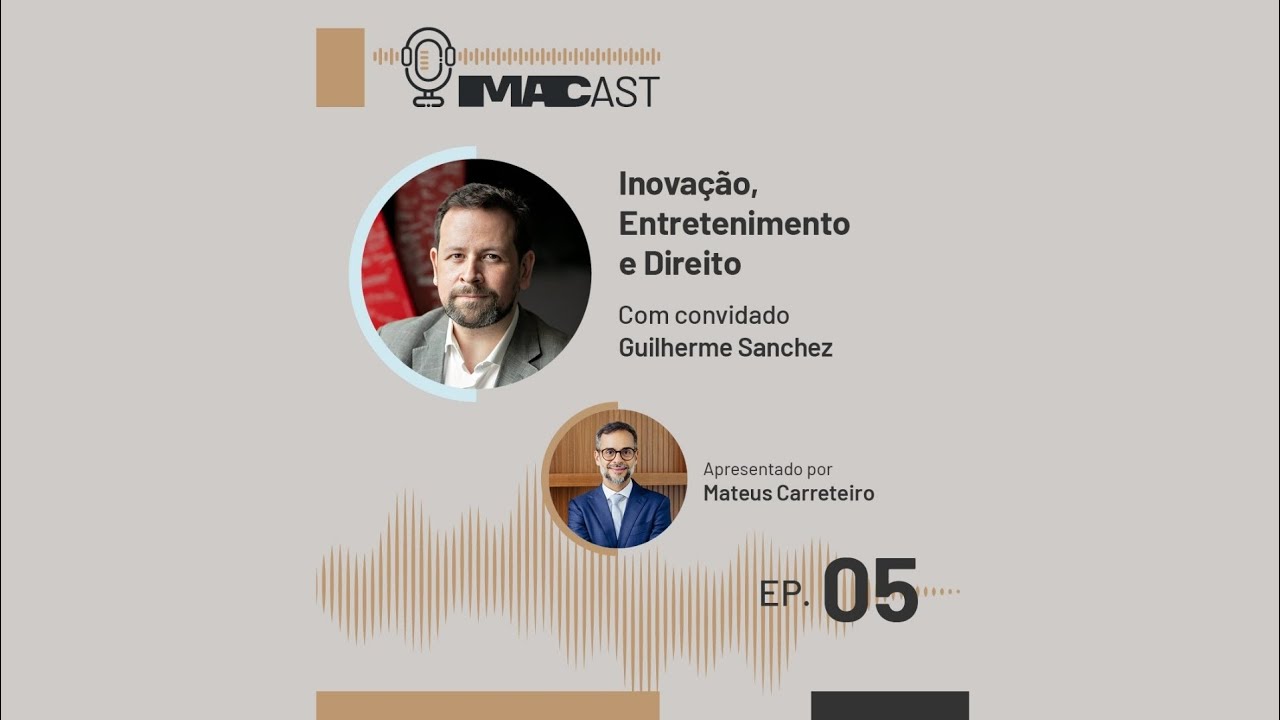 #5 - Inovação, Entretenimento e Direito com Guilherme Sanchez (Netflix)