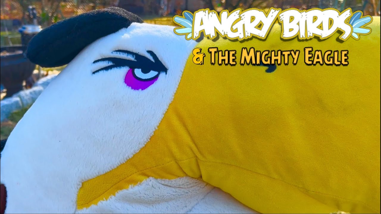 Angry Birds Plush Cinematic Shorts: Angry Birds & the Mighty Eagle