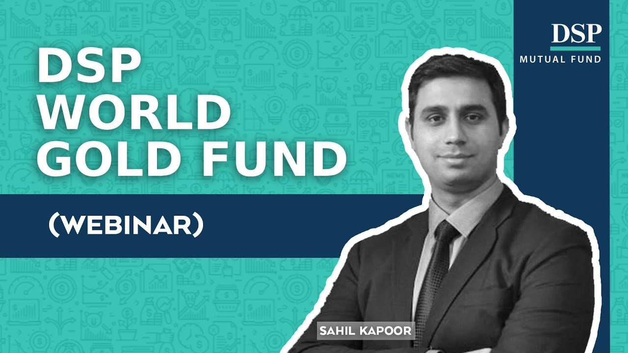 DSP World Gold Fund | Webinar by Sahil Kapoor | DSP Mutual Fund