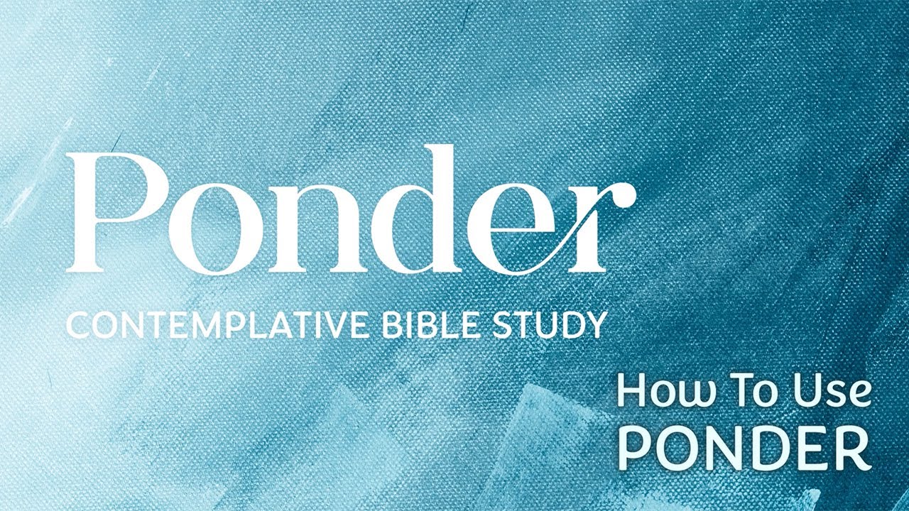 How to Use Ponder: Contemplative Bible Study
