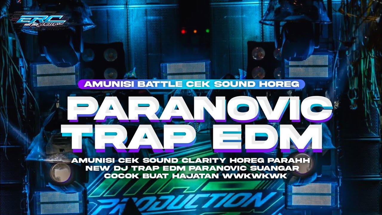 DJ PARANOVIC TRAP EDM BASS NENDANG VIRAL TERBARU - ERC REMIX GANK❗