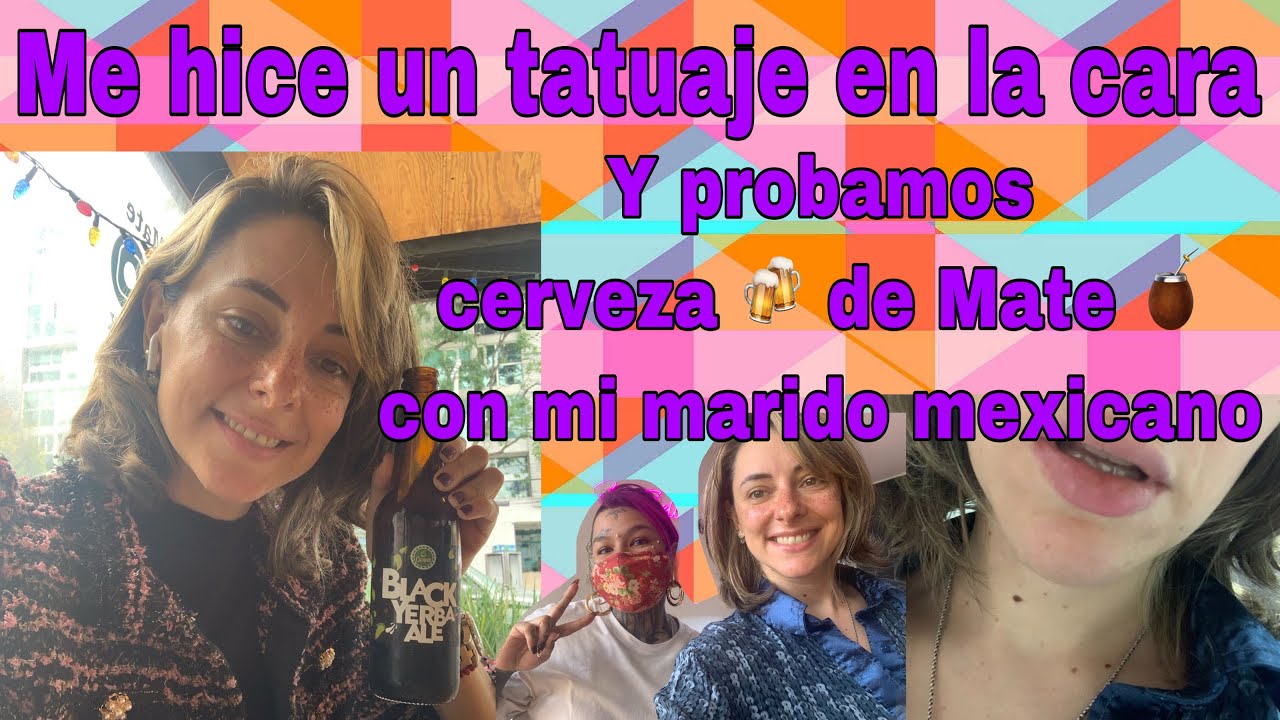 ME TATUÉ LA CARA Y PROBAMOS CERVEZA DE YERBA MATE - Argentina en Ciudad de México #argentinaencdmx