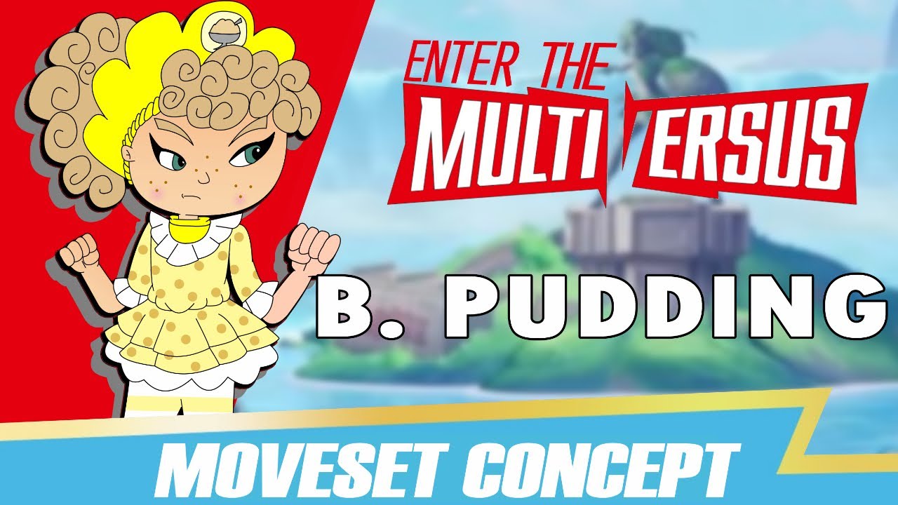 Enter The MultiVersus - B. Pudding Moveset Concept