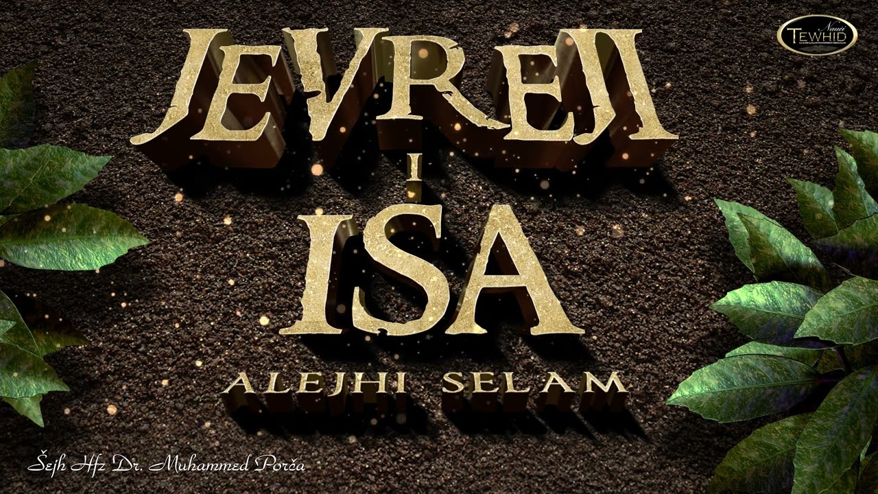 JEVREJI I ISA alejhi selam | Šejh Hfz Dr. Muhammed Porča