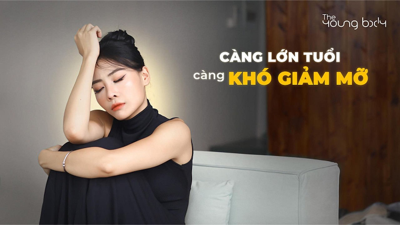 LỚN TUỔI nên KHÓ GIẢM MỠ! thật không?