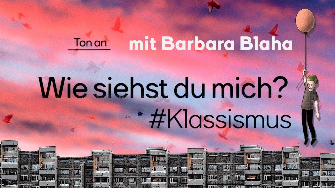 Was ist Klassismus: Wie siehst du mich? Ton an mit Barbara Blaha