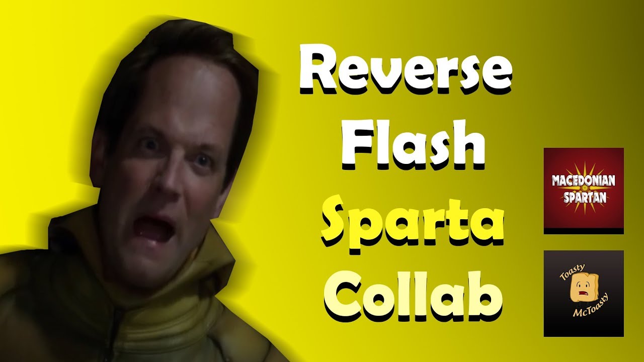 The Reverse Flash Sparta Remix Collab