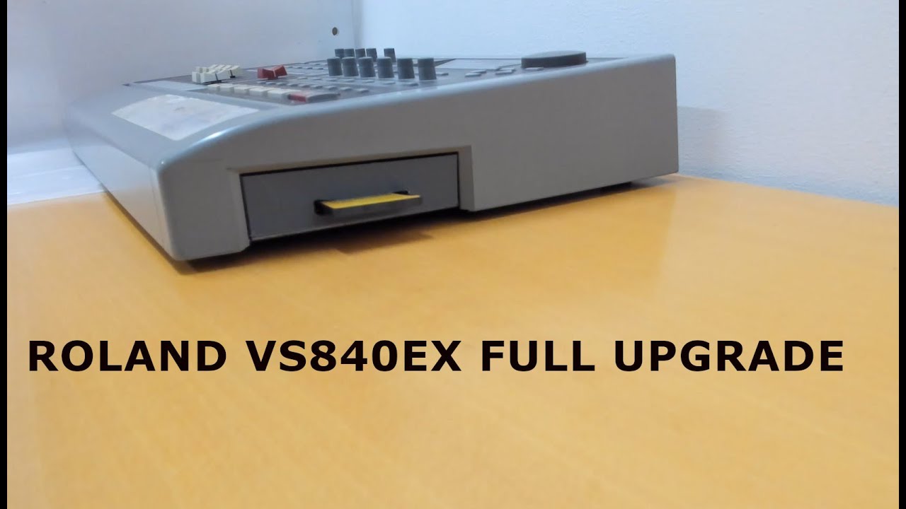 ROLAND VS840EX FULL UPGRADE
