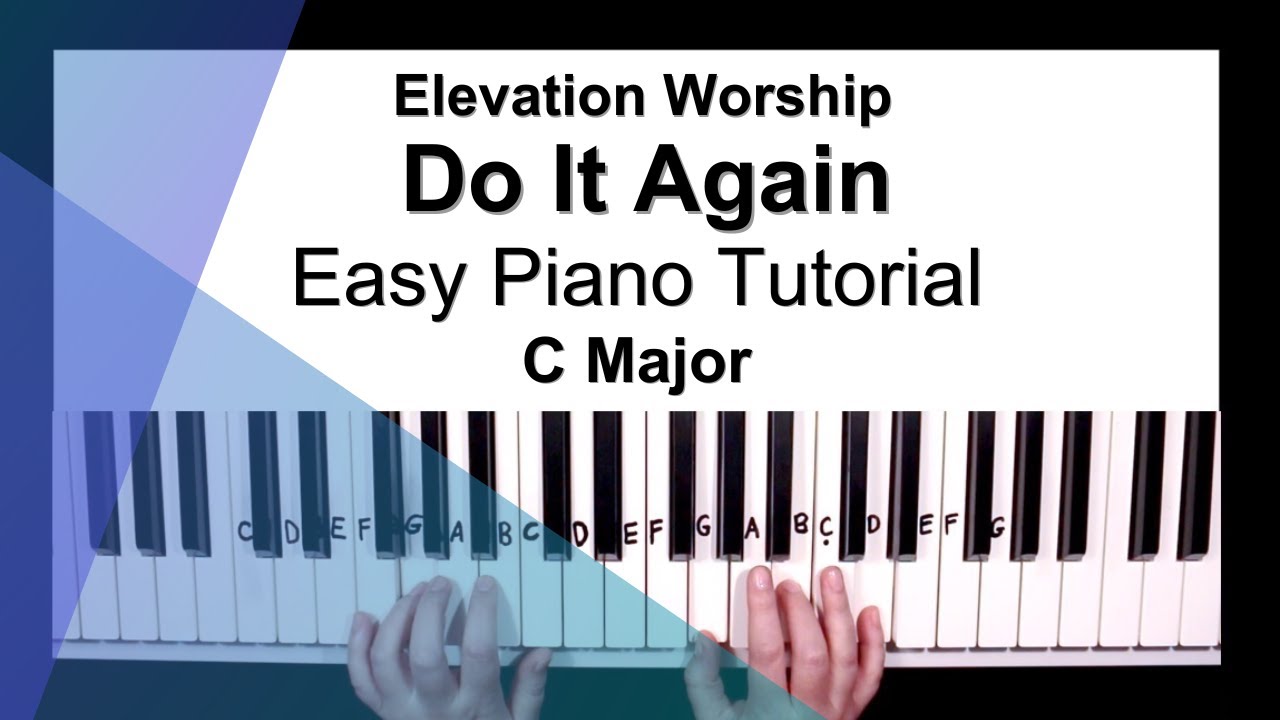 Сделай это снова — Elevation Worship (3 аккорда) — лёгкий урок игры на фортепиано в до мажоре
