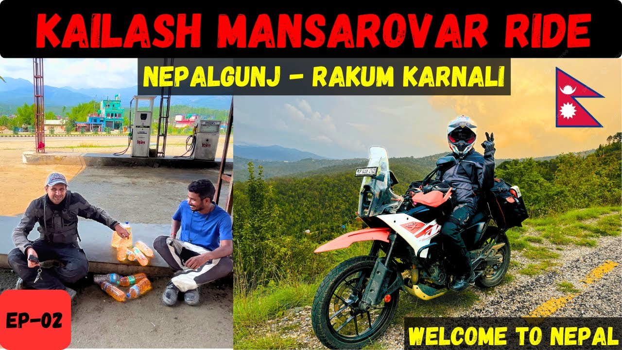 EP-02 KAILASH MANSAROVAR RIDE 🚩Petrol Problem in Nepal |Nepalgunj-Surkhet-Rakam Karnali|250 Kms Ride