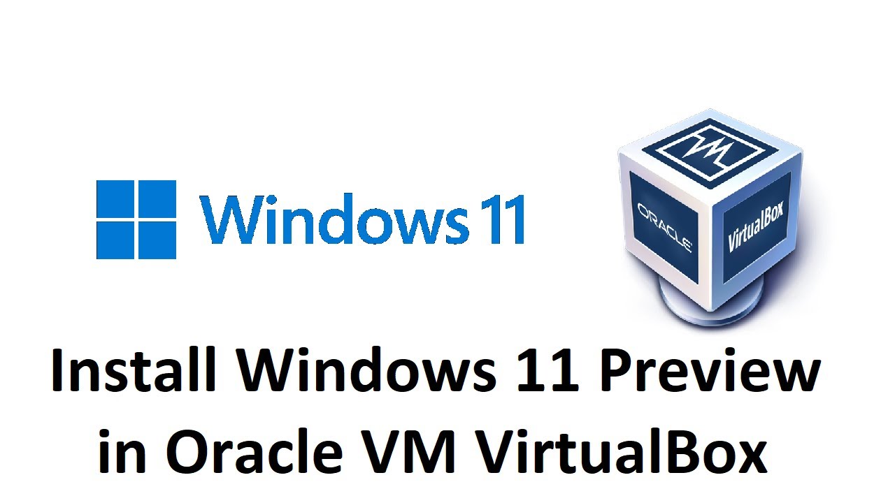 How to Install Windows 11 Preview in VirtualBox