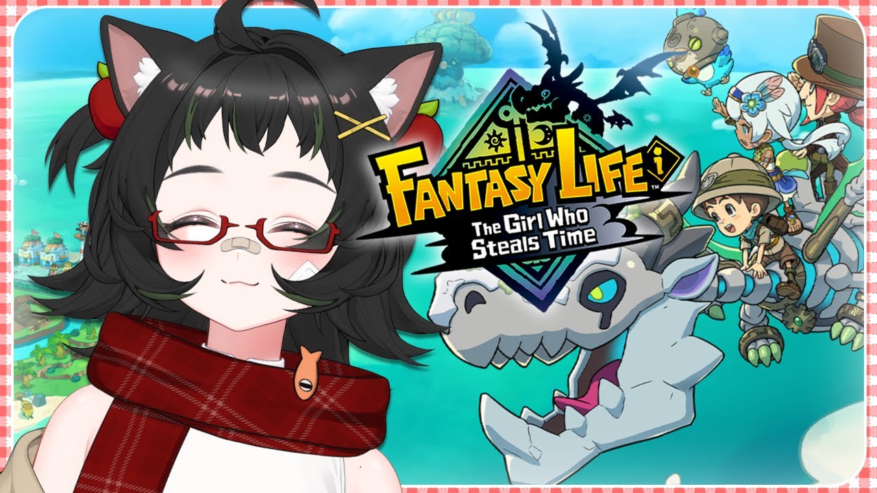 【FANTASY LIFE i: THE GIRL WHO STEALS TIME】I'M PLAYING THE GAME!! 😼