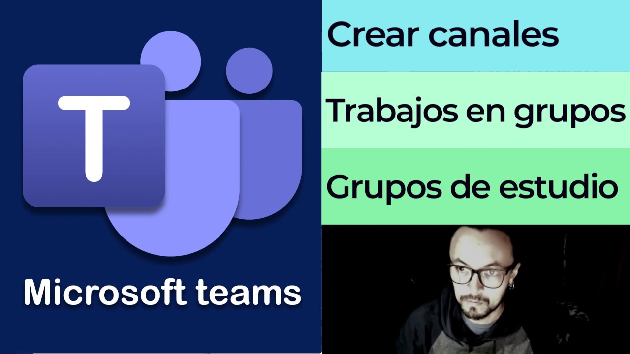 Microsoft Teams - crear grupos de estudiantes - crear canales - añadir integrantes a grupo - equipos