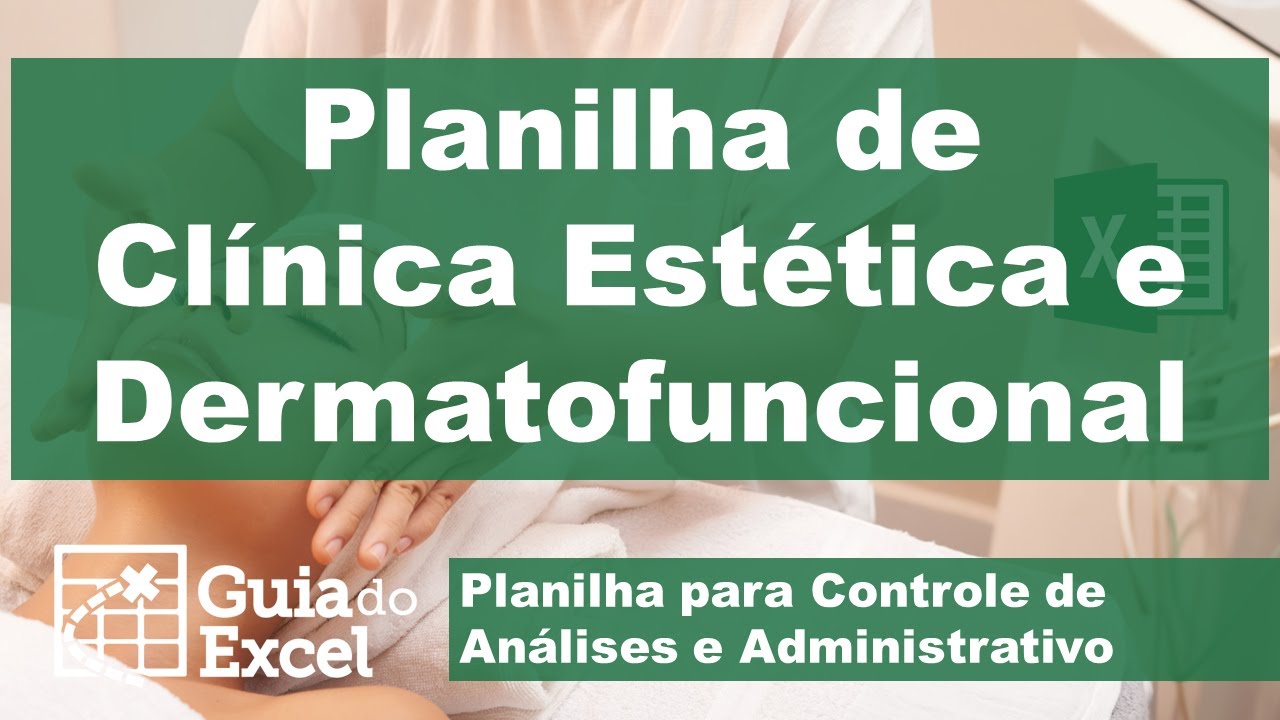Planilha de Clínica Dermatofuncional e Estética Excel