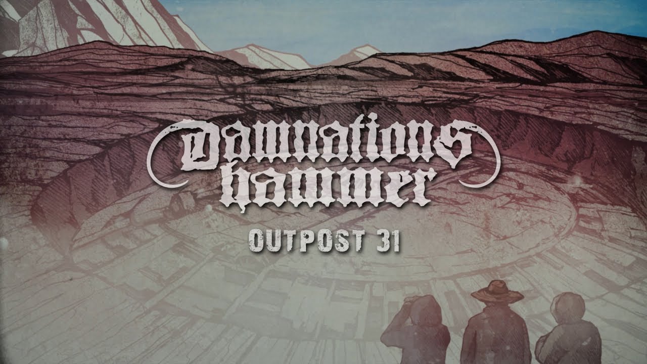 DAMNATION'S HAMMER - Outpost 31 (Lyric Video)
