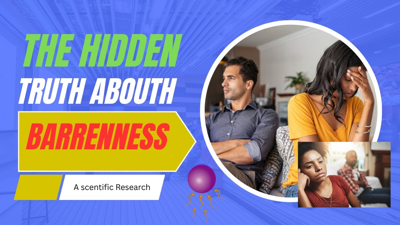 The Hidden Reasons for Barrenness!