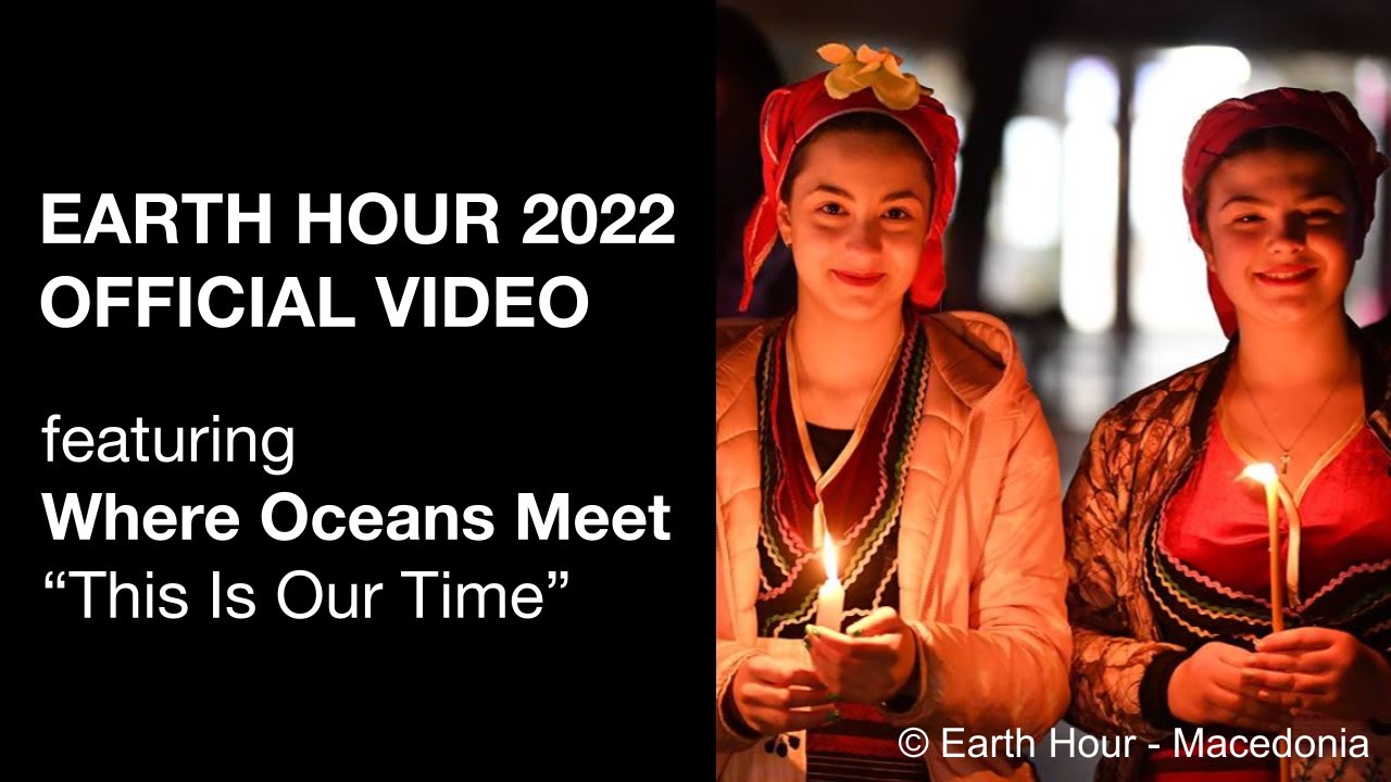 Earth Hour 2022 Official Video (ft. 