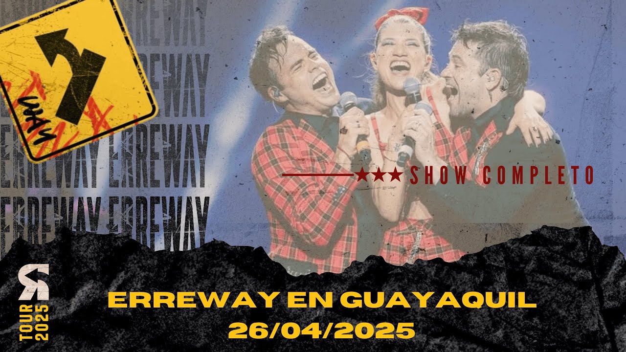 ERREWAY TOUR 2025 - Show Completo en Guayaquil, Ecuador | Multicam