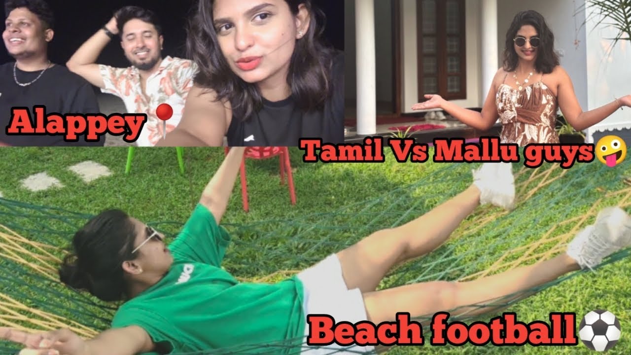 Alappey vlog🏖️| Beach Football⚽️| Tamil vs Mallu singles🔥
