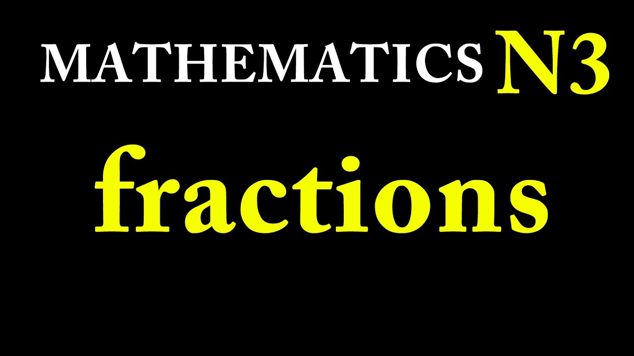 Fractions part 1 Maths N3