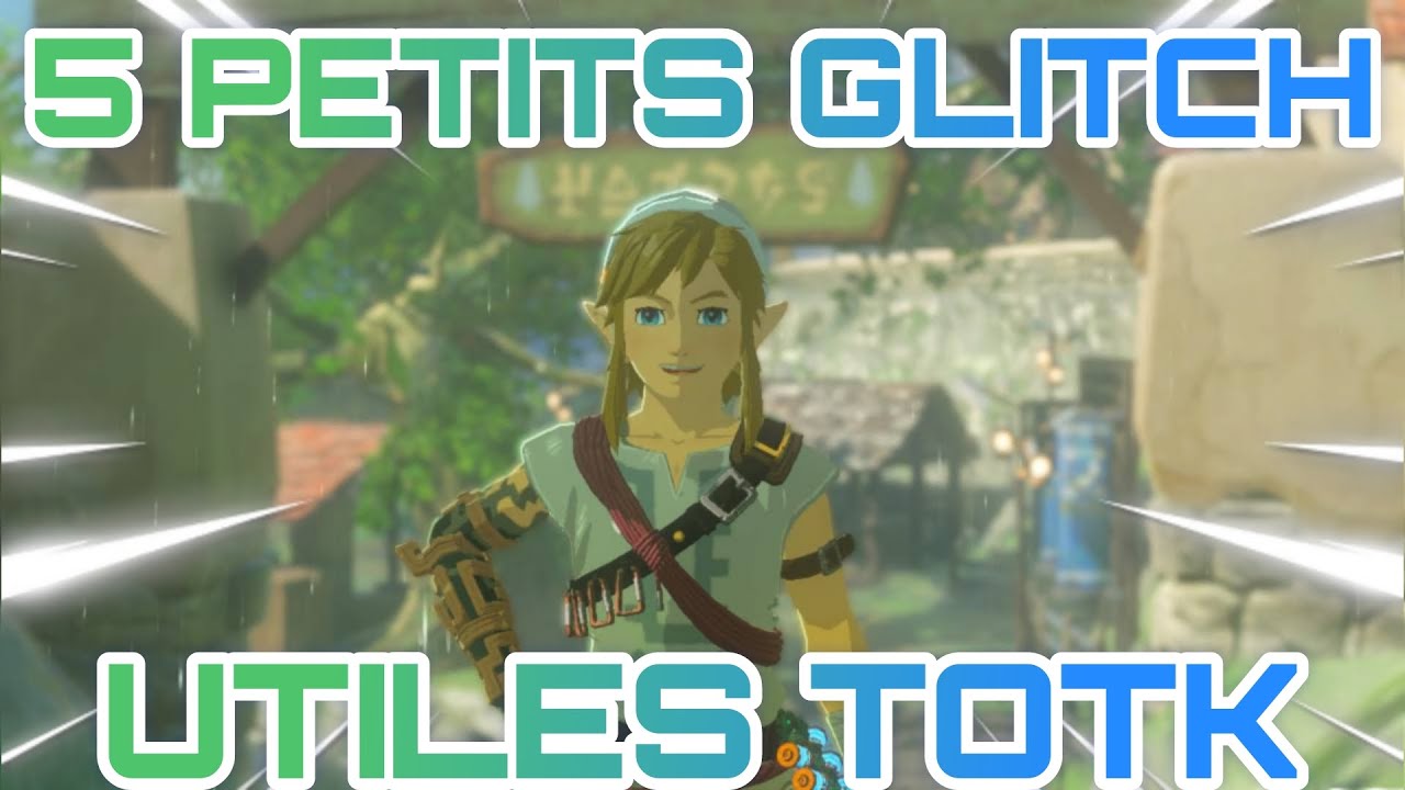 5 PETITS GLITCH UTILES DANS ZELDA TOTK