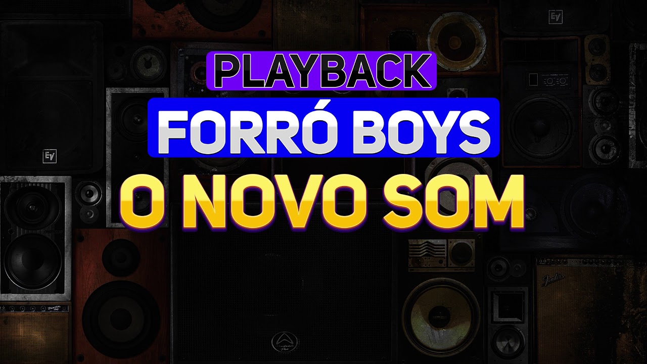 O NOVO SOM - FORRÓ BOYS #PLAYBACK