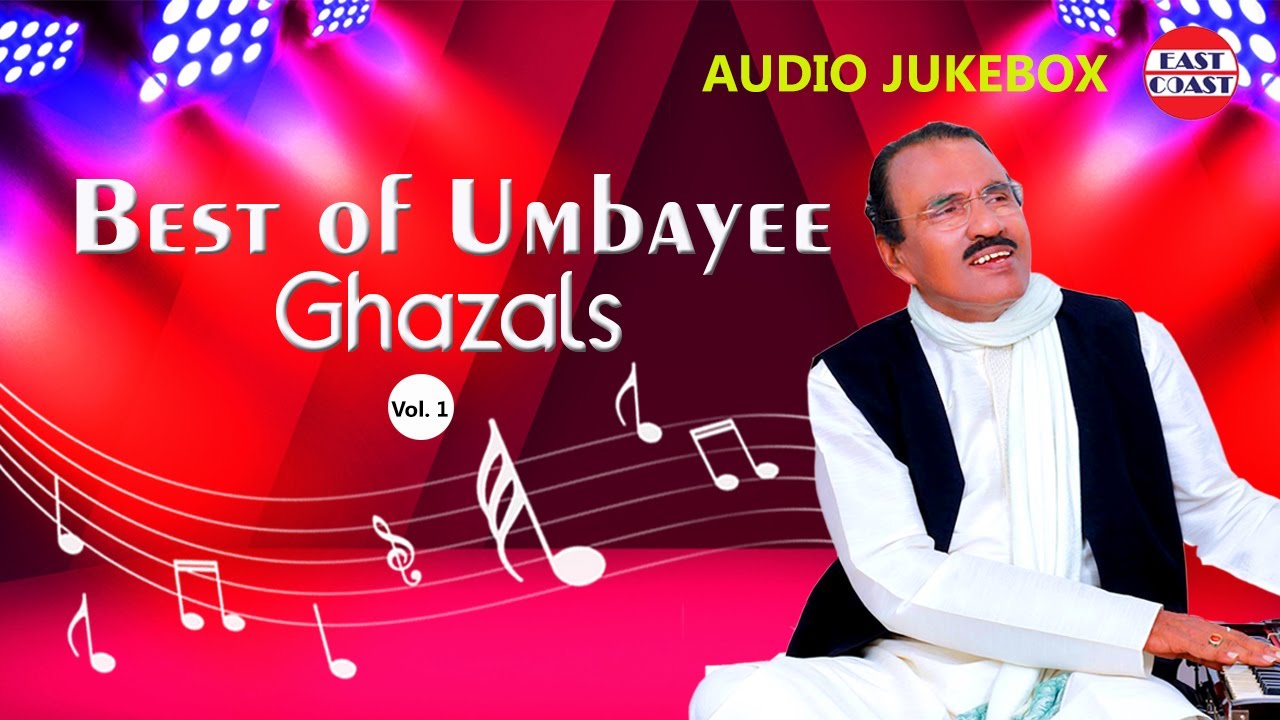 Best Of Umbayee Ghazals Vol 1 | Audio Jukebox | Umbayee | East Coast
