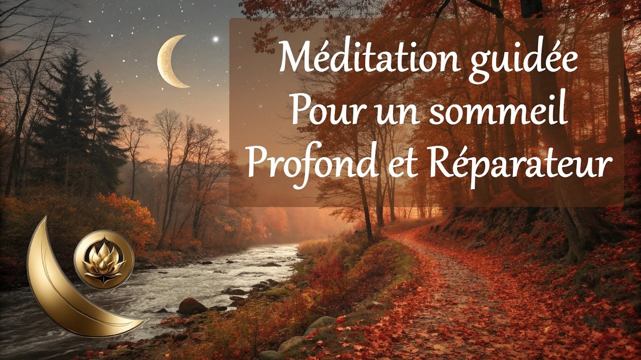 🍂😴Méditation guidée pour un sommeil profond et réparateur😴🍂