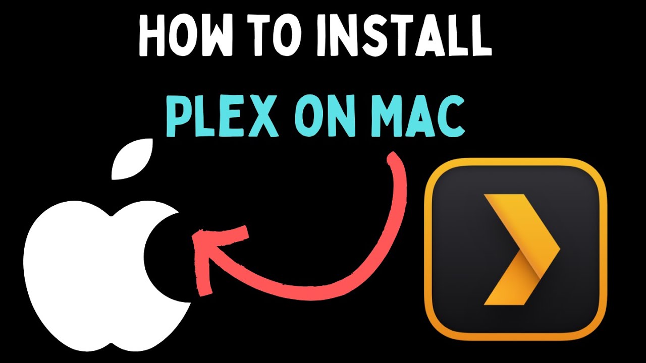How to Install Plex on Mac
