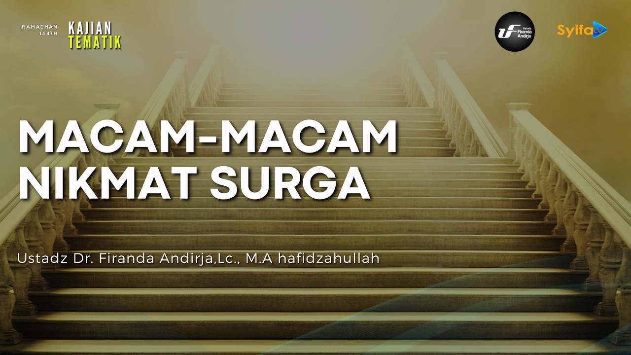 Macam-Macam Nikmat Surga - Ustadz Dr. Firanda Andirja, M.A