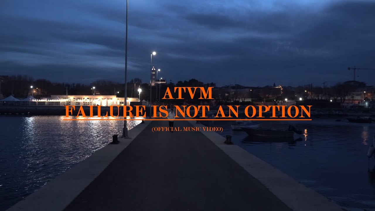 ATVM - Failure Is Not An Option (Official Music Video)