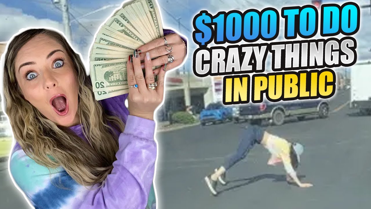 $1000 TO DO CRAZY THINGS IN PUBLIC!!! **WE GOT IN TROUBLE!**