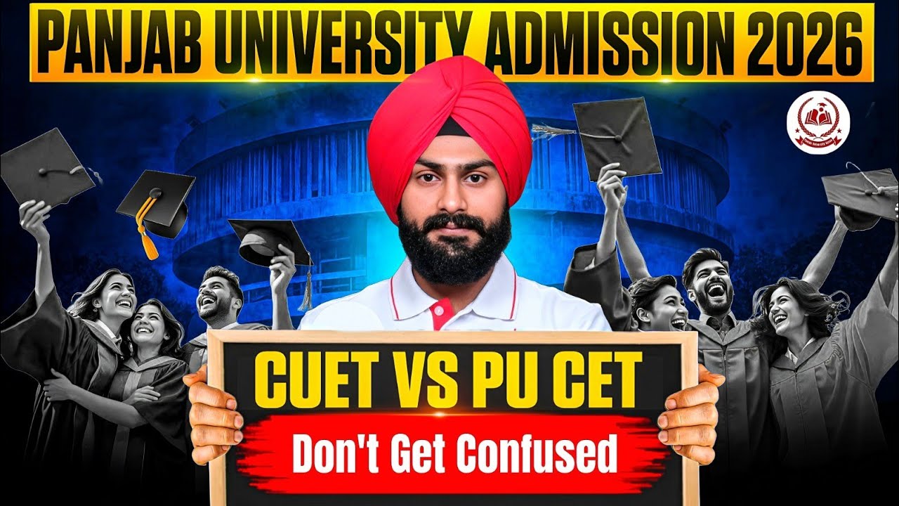 CUET UG 2026 or PU CET UG 2026 for Panjab University Admissions? Full Clarity
