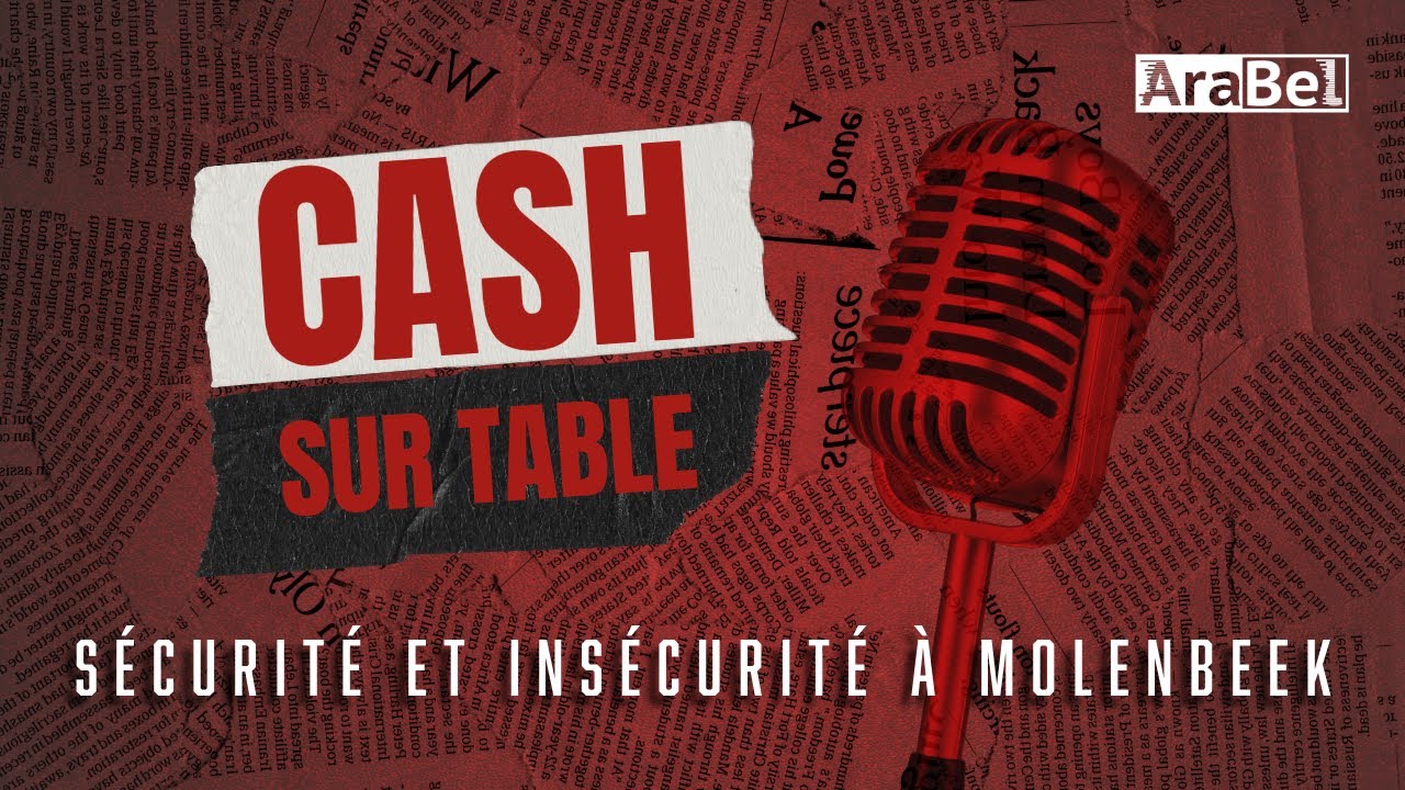 Sécurité et insécurité à Molenbeek - Cash sur table