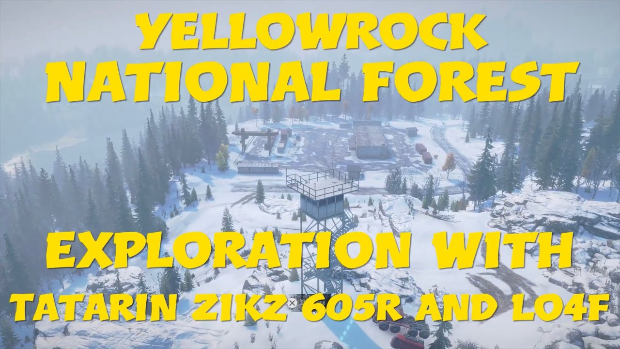 SnowRunner Yellowrock National Forest Exploration With Tatarin Zikz 605r And Lo4f
