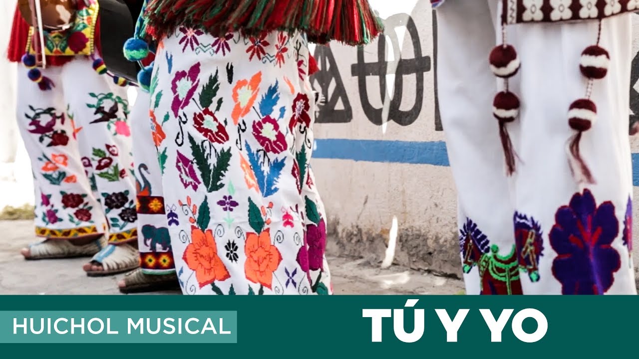 Tu y Yo --  Huichol Musical