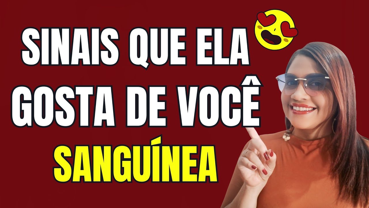 Sinais que Ela GOSTA e está ATRAÍDA Por VOCÊ (Mulher Sanguínea)