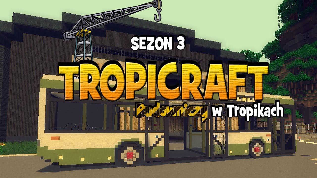 TROPICRAFT SEZON 3 | Odc. 1 | Autobus Niskopodłogowy