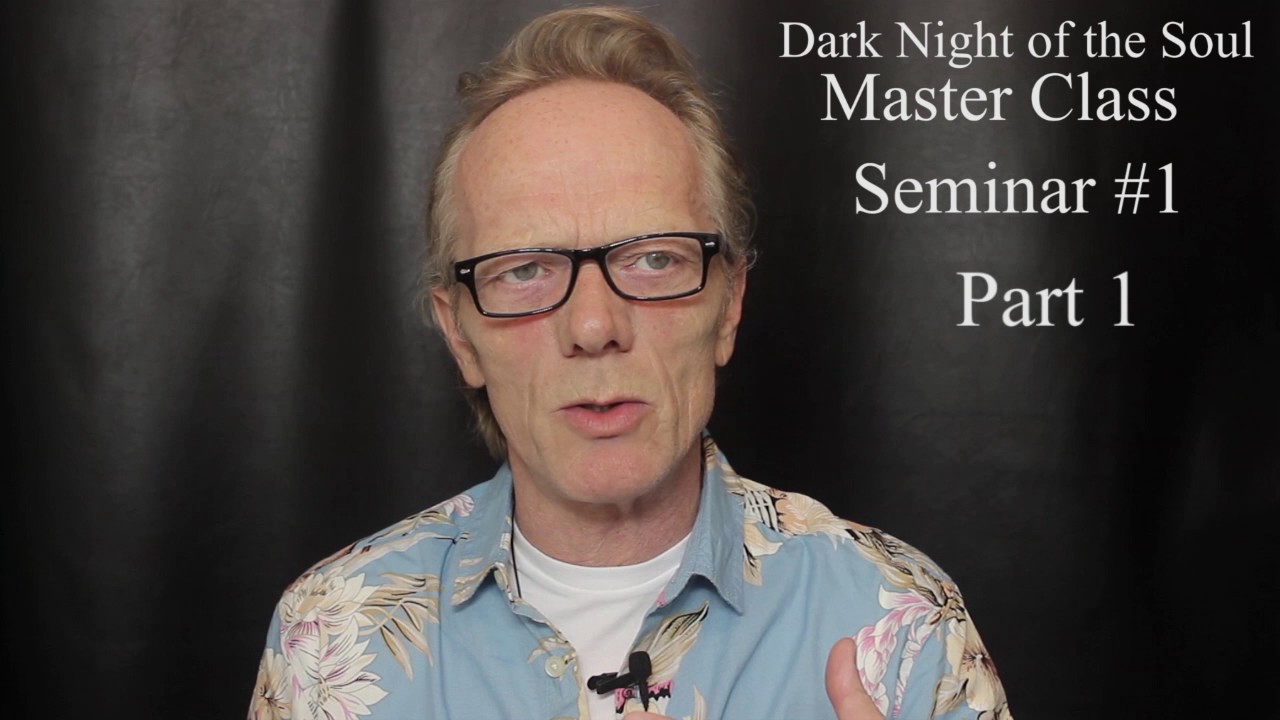 Dark night of the Soul Series/ Master Class  #1 PART 1