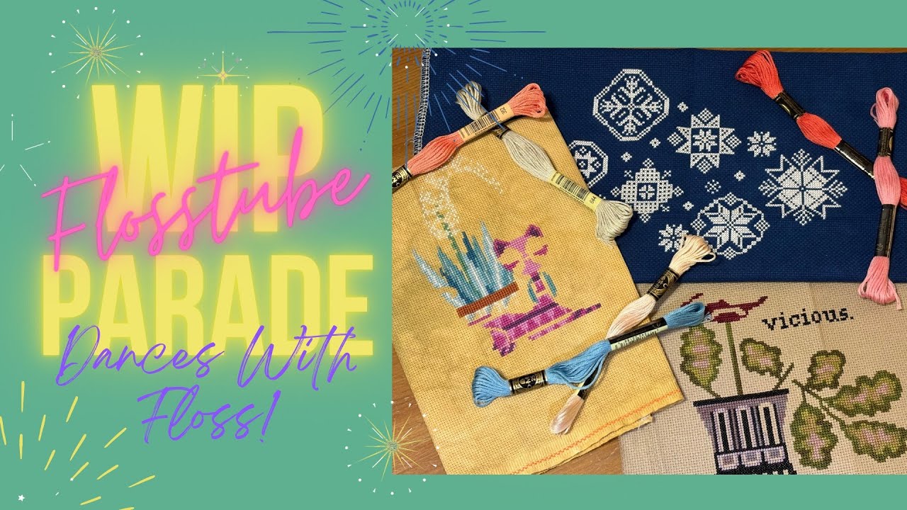 Flosstube Mid Year WIP Parade Pt  1: Tonia Edition