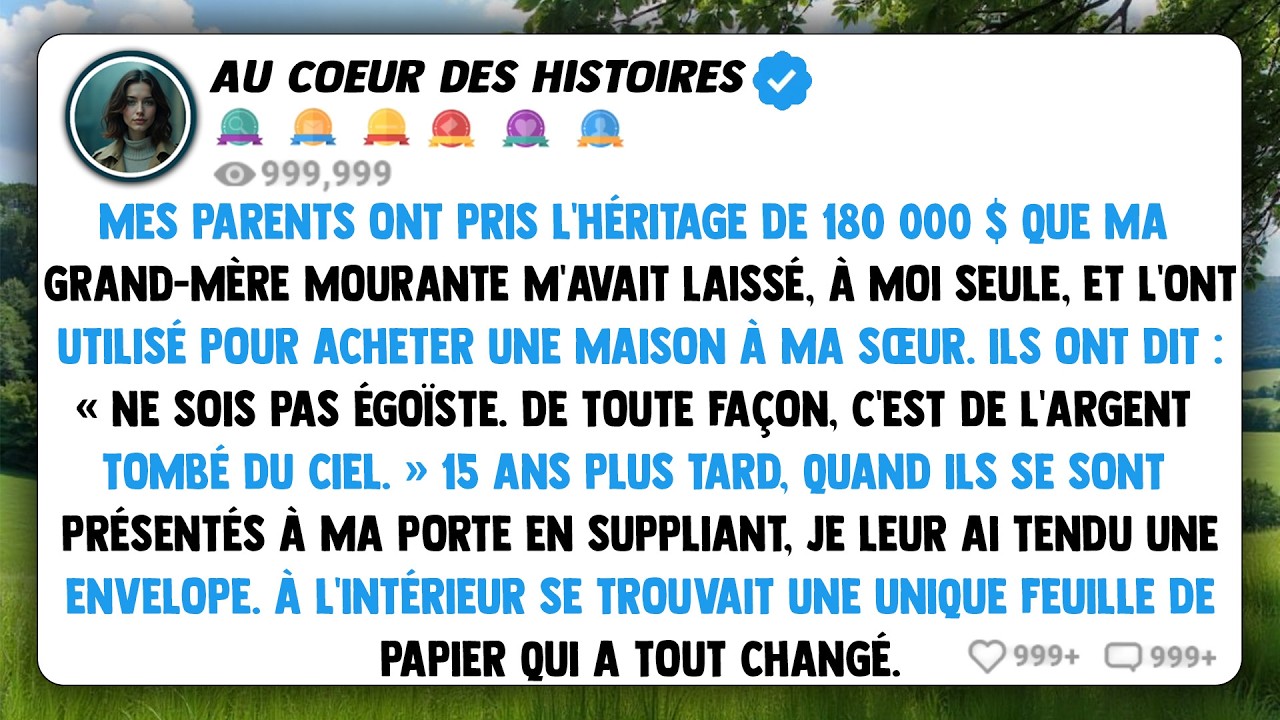 Mes parents ont pris l'héritage de 180 000 $ que ma grand-mère mourante m'avait laissé...