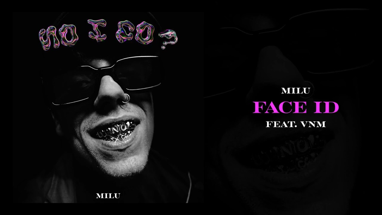 Milu feat. VNM - Face ID (NO I CO?)